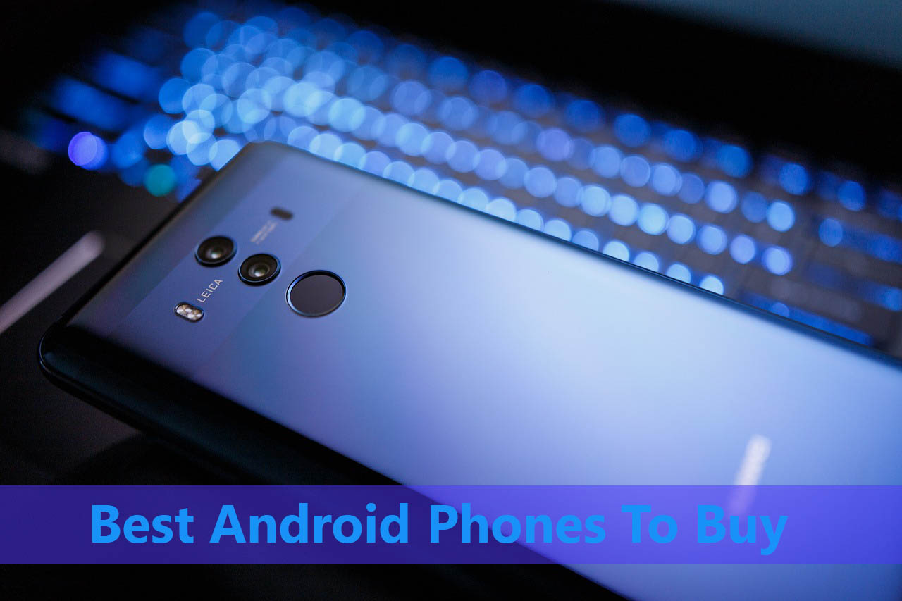 Best Android Phones To Buy