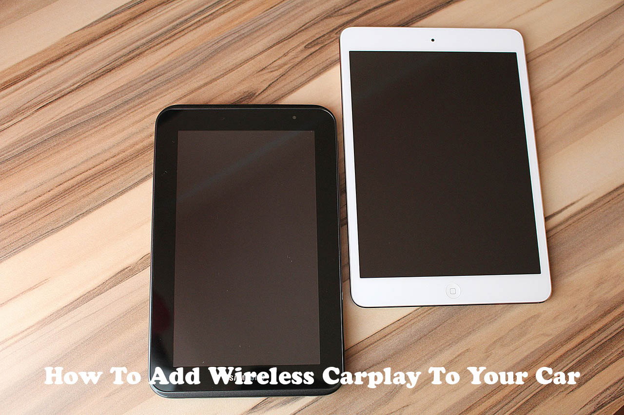 How to Add Wireless Car Play to Your Car with Android Tablet